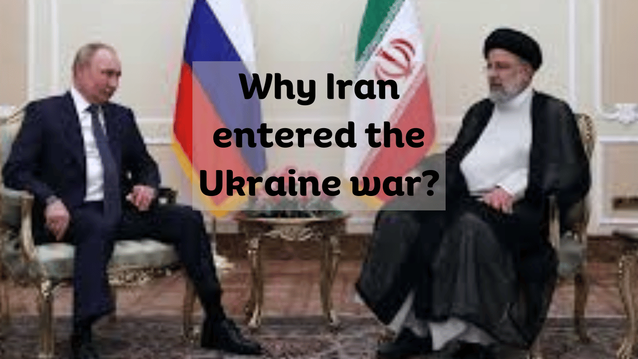 Why Iran entered the Ukraine war