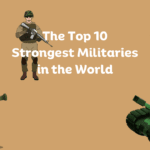 The Top 10 Strongest Militaries in the World