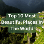 top 10 most beautiful places in the world