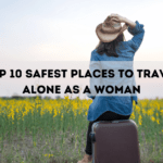 Top 10 Safest Places To Travel Alone As A woman
