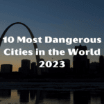 10 Most Dangerous Cities in the World 2023