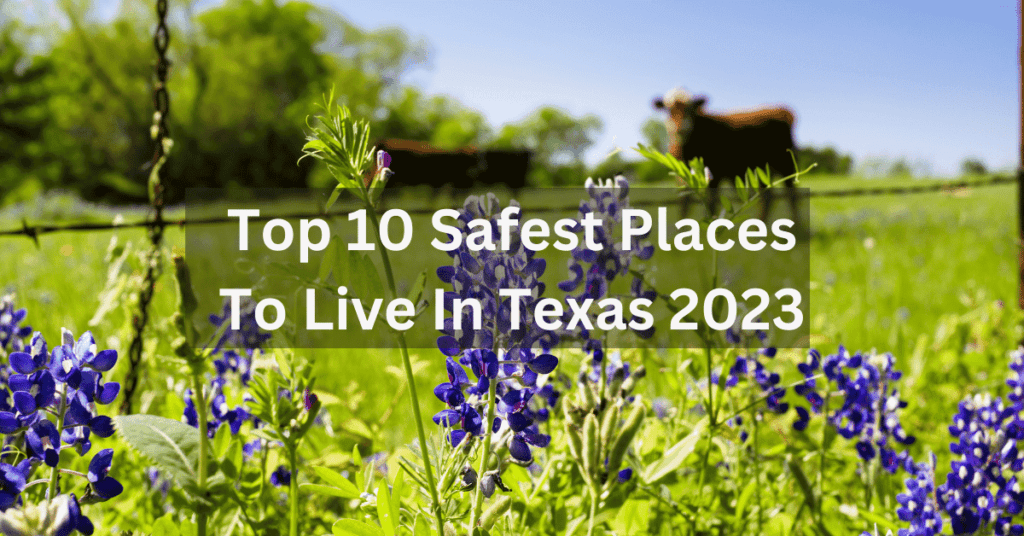 10 Safest Places To Live In Texas 2023