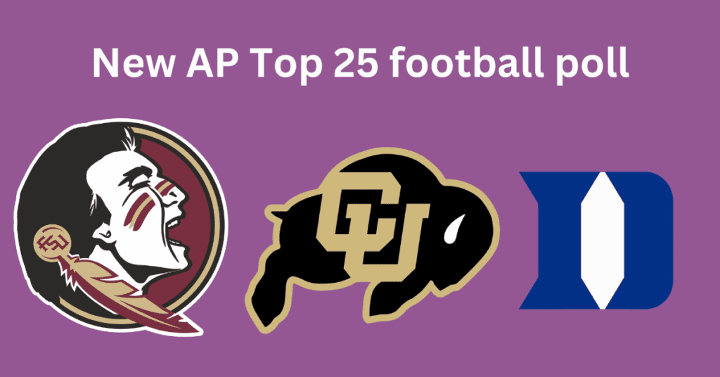 New AP Top 25 football poll: Florida State Rises to 4th Place, Colorado, and Duke Debut in Week 2