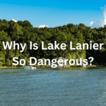Why Is Lake Lanier So Dangerous?