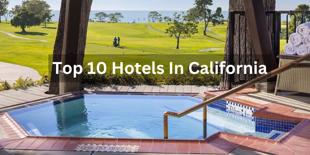 Top Hotels In California