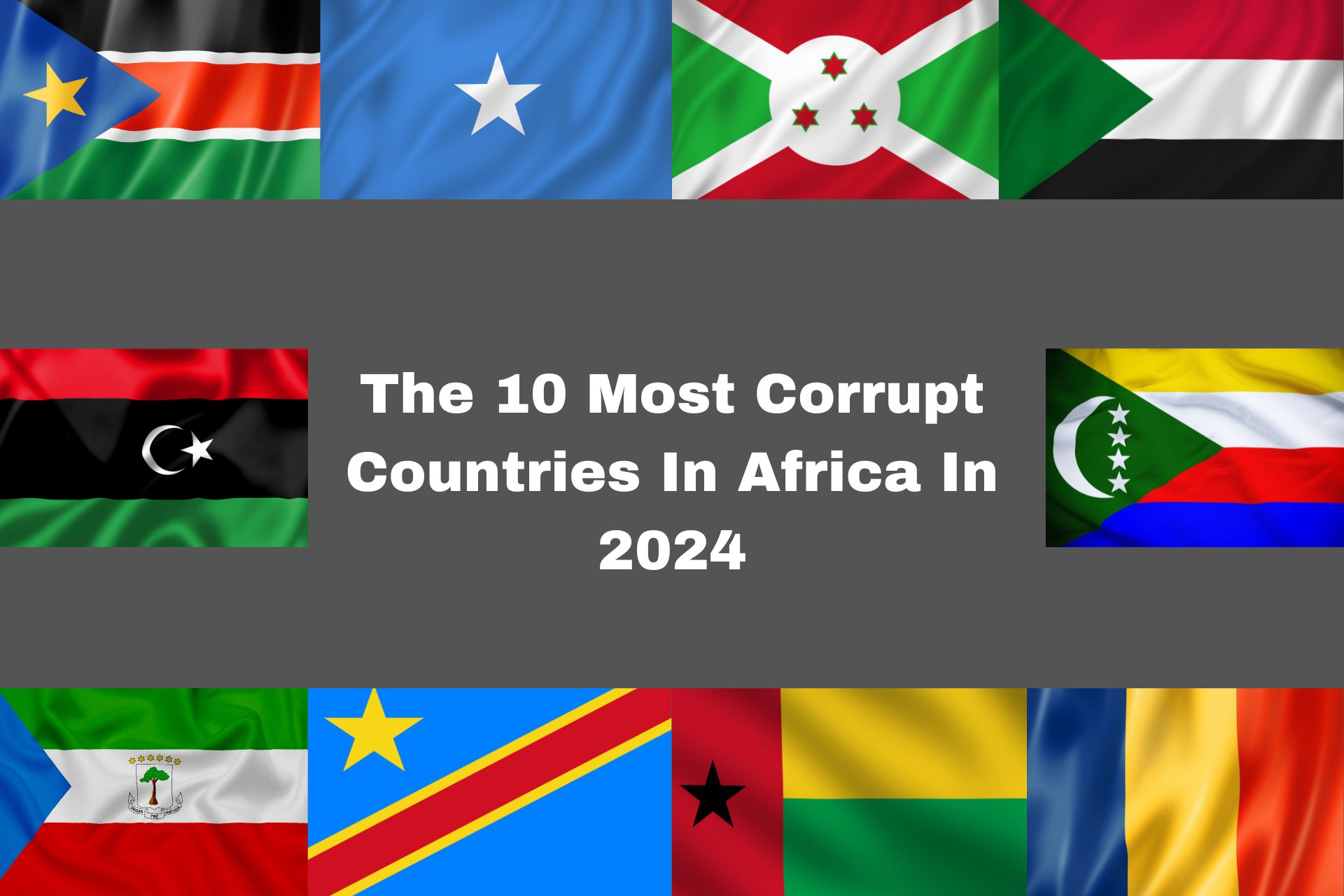 The 10 Most Corrupt Countries In Africa In 2024 knowladgey